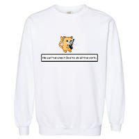 Squirt Click Click We Cant Expect God To Do All The Work Premium Garment-Dyed Sweatshirt