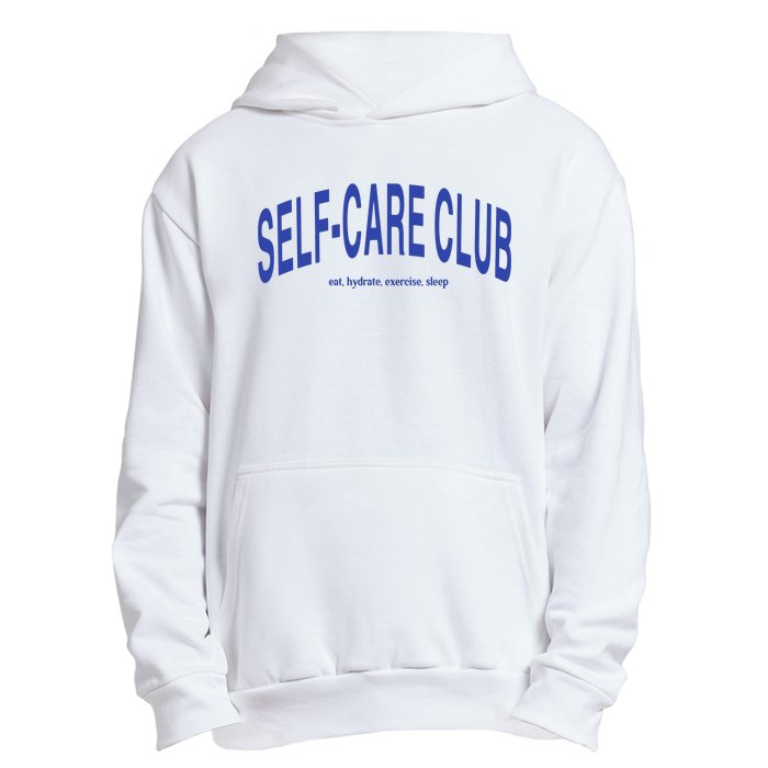 Self Care Club Eat Hydrate Exercise Sleep Urban Pullover Hoodie