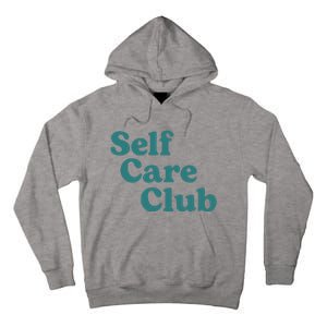 Self Care Club Inspiring Aesthetic Self Love Hoodie Tall Hoodie