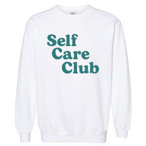 Self Care Club Inspiring Aesthetic Self Love Hoodie Garment-Dyed Sweatshirt