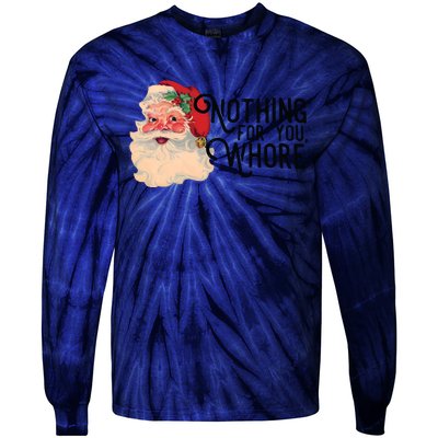 Santa Claus Christmas Nothing For You Whore Tie-Dye Long Sleeve Shirt