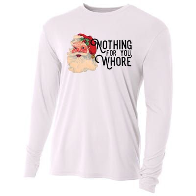 Santa Claus Christmas Nothing For You Whore Cooling Performance Long Sleeve Crew