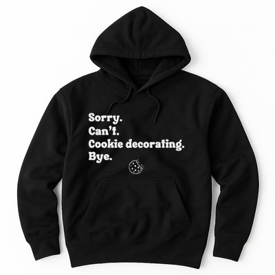 Sorry CanT Cookie Decorating Bye Funny Cookies Love Hoodie