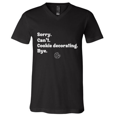 Sorry CanT Cookie Decorating Bye Funny Cookies Love V-Neck T-Shirt