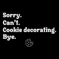 Sorry CanT Cookie Decorating Bye Funny Cookies Love Bucket Hat