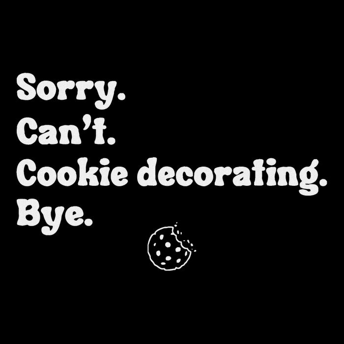 Sorry CanT Cookie Decorating Bye Funny Cookies Love Drawstring Bag