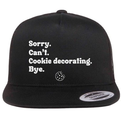 Sorry CanT Cookie Decorating Bye Funny Cookies Love Flatbill Hat