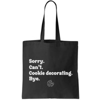 Sorry CanT Cookie Decorating Bye Funny Cookies Love Bag