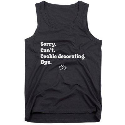 Sorry CanT Cookie Decorating Bye Funny Cookies Love Tank Top