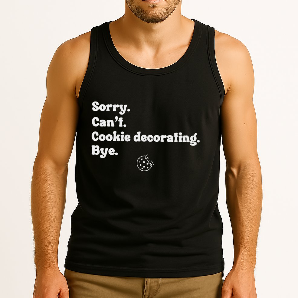 Sorry CanT Cookie Decorating Bye Funny Cookies Love Tank Top