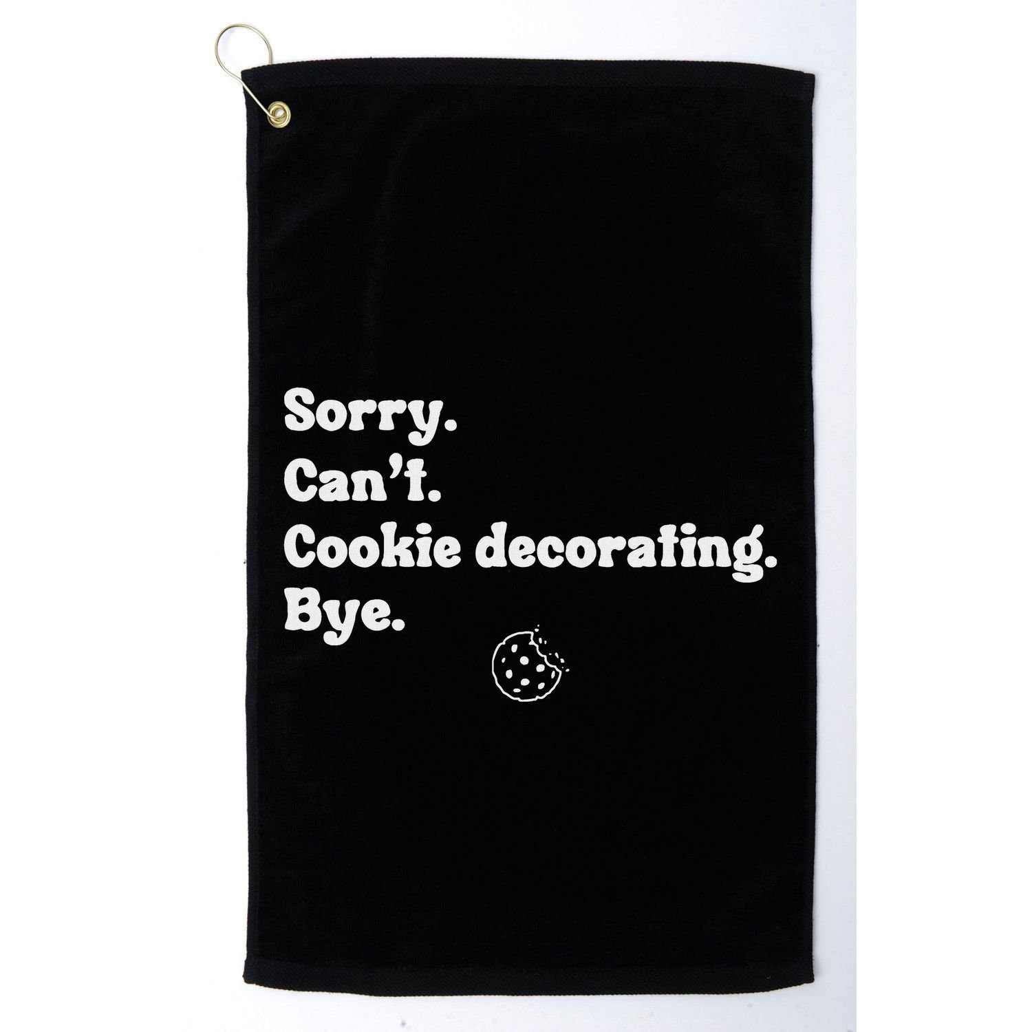 Sorry CanT Cookie Decorating Bye Funny Cookies Love Golf Towel
