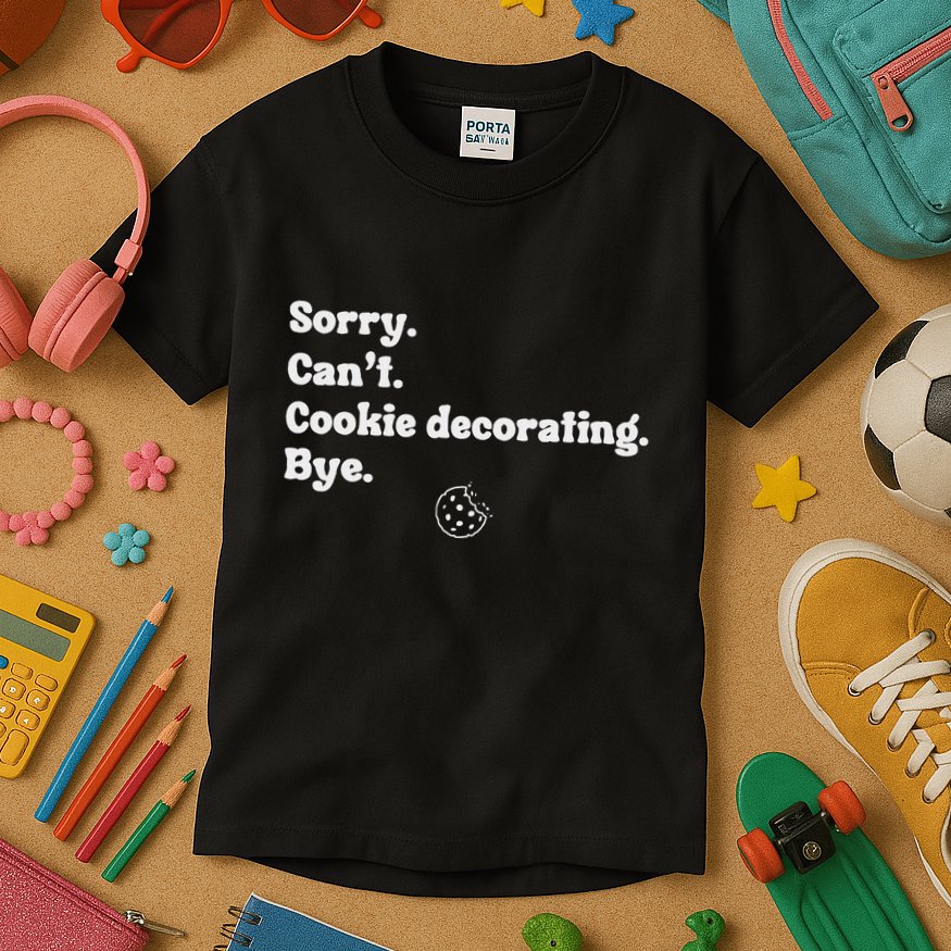 Sorry CanT Cookie Decorating Bye Funny Cookies Love Kids T-Shirt