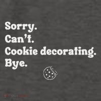 Sorry CanT Cookie Decorating Bye Funny Cookies Love Vector Backpack