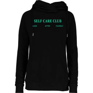 Self Care Club Look After Yourself Womens Funnel Neck Pullover Hood