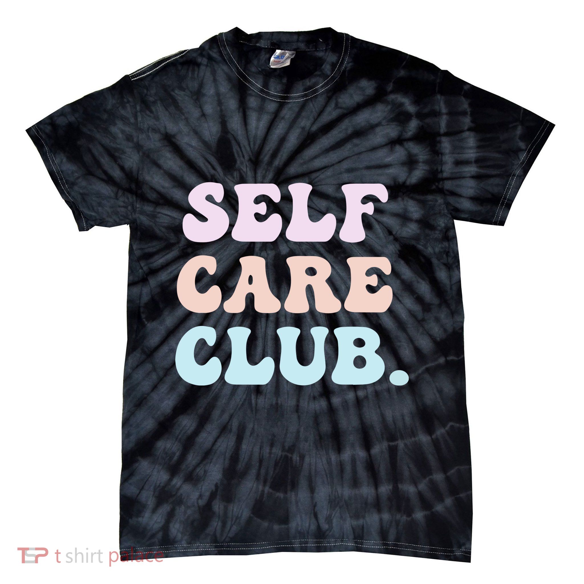 Self Care Club Mental Health Pastel Bubble Positive Cute Hoodie Tie-Dye T-Shirt
