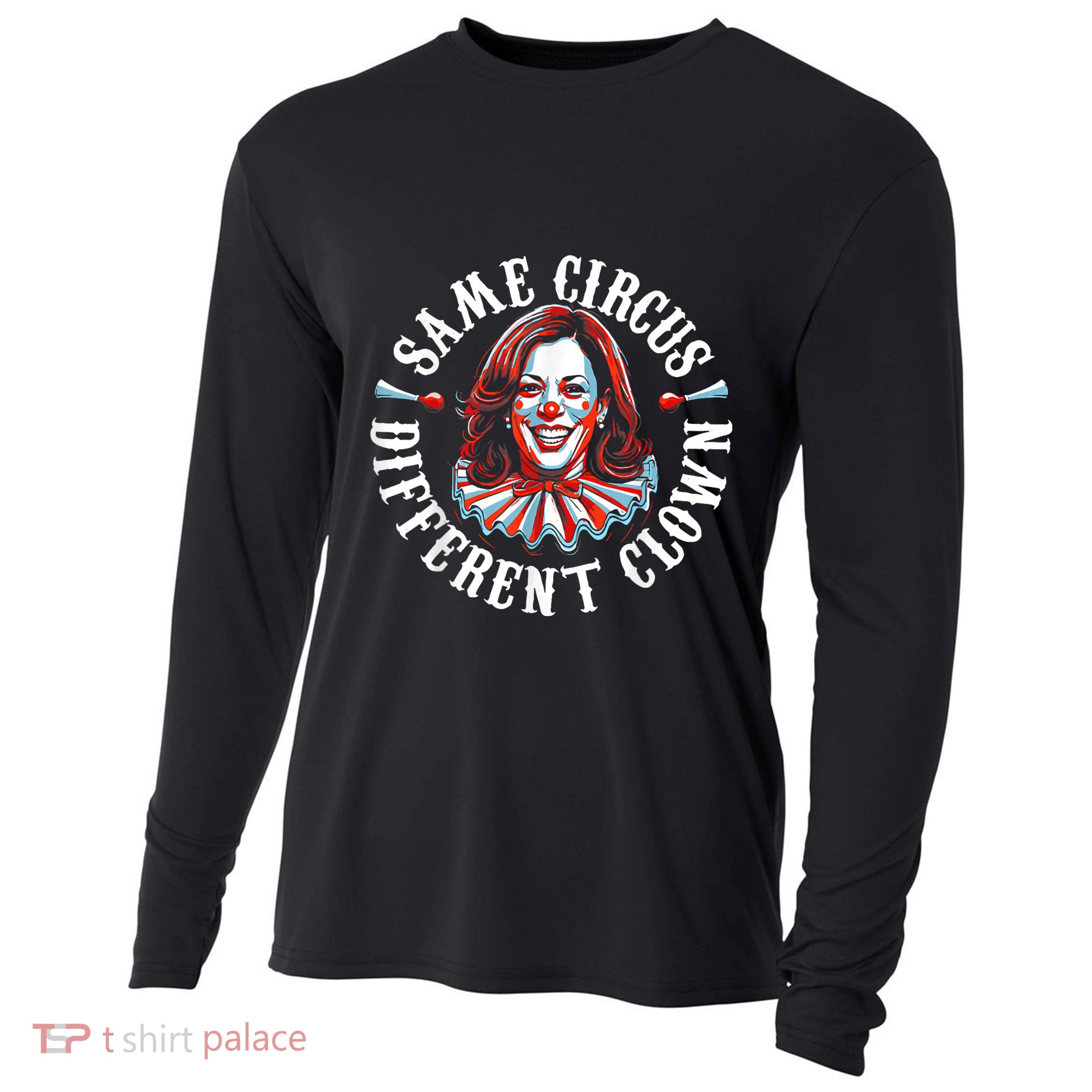 Same Circus Different Clown Anti Kamala Halloween 2024 Cooling Performance Long Sleeve Crew