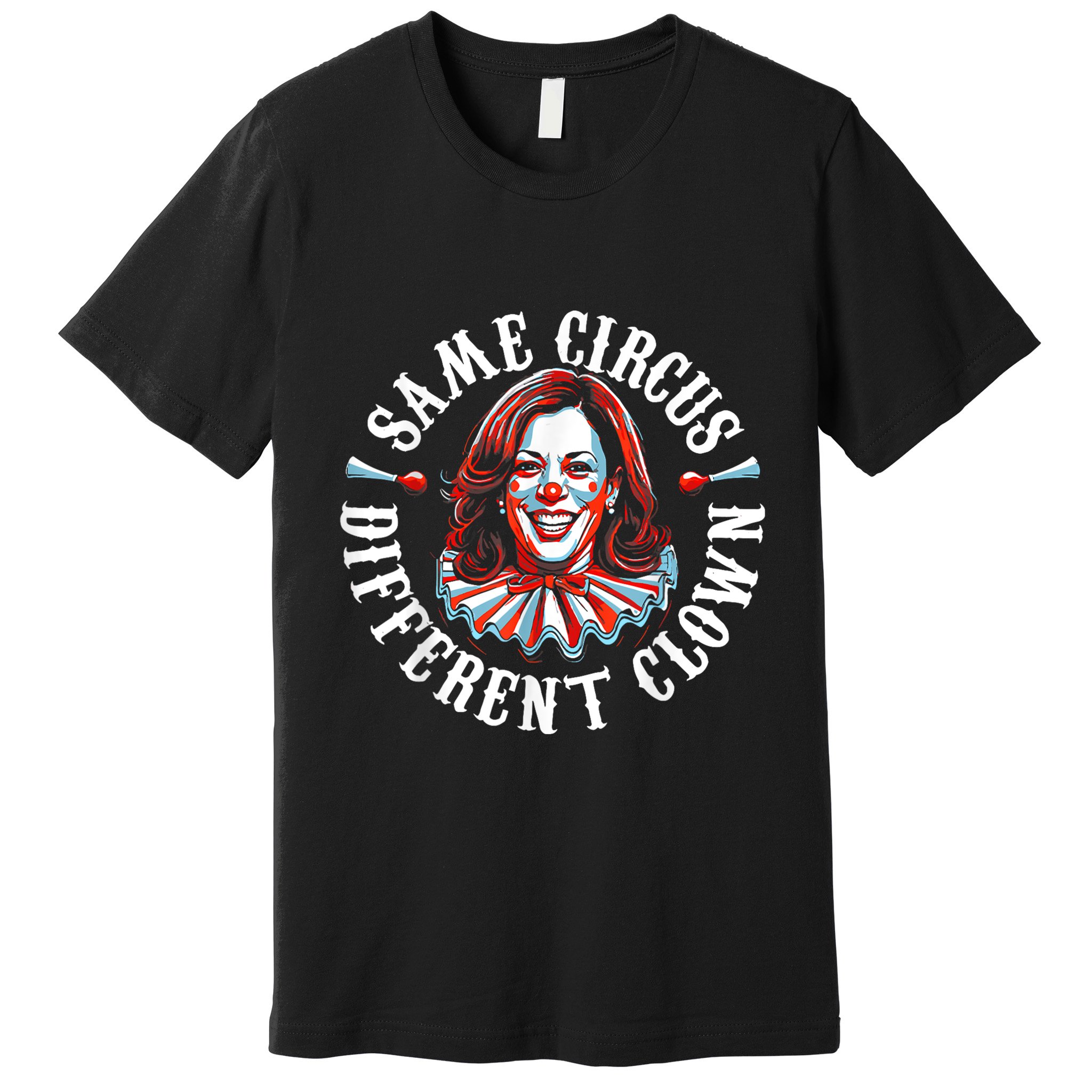 Same Circus Different Clown Anti Kamala Halloween 2024 Premium T-Shirt