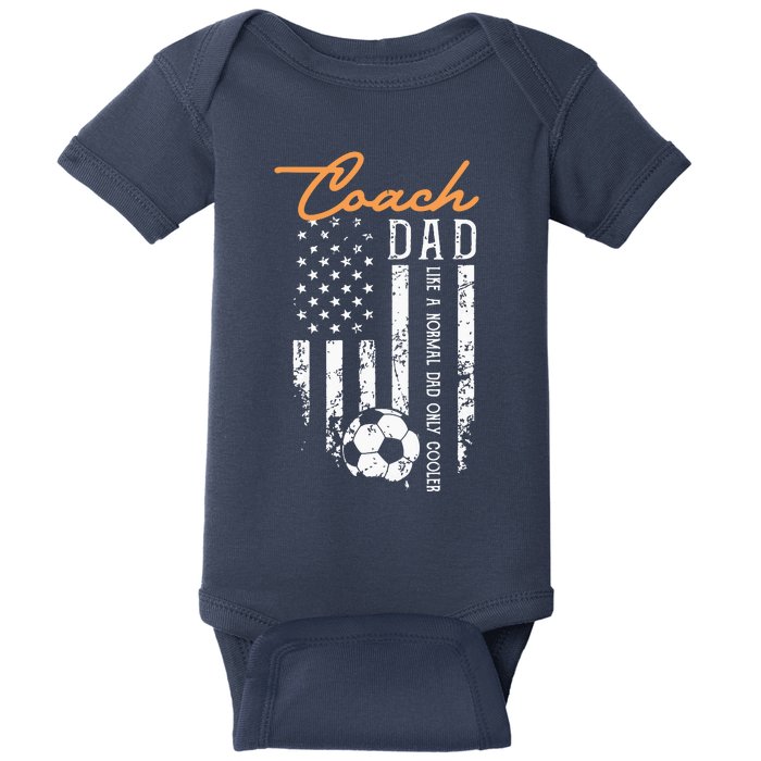 Soccer Coach Dad Like A Normal Dad Only Cooler USA Flag Baby Bodysuit