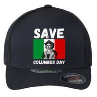 Save Columbus Day Italian Pride Flexfit Unipanel Trucker Cap