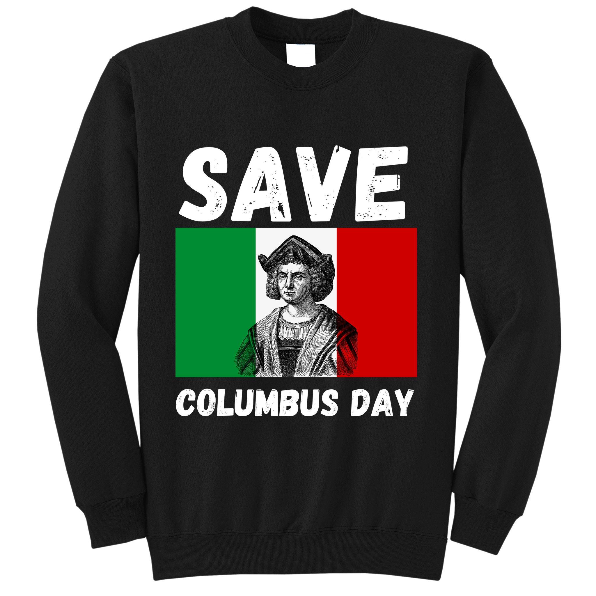 Save Columbus Day Italian Pride Sweatshirt