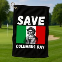 Save Columbus Day Italian Pride Golf Towel