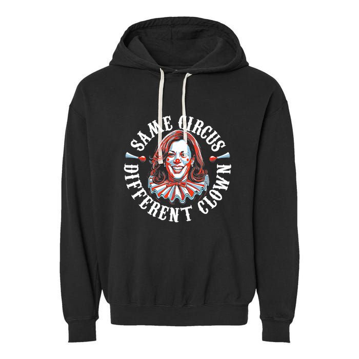 Same Circus Different Clown Funny Kamala Harris Clown Garment-Dyed Fleece Hoodie