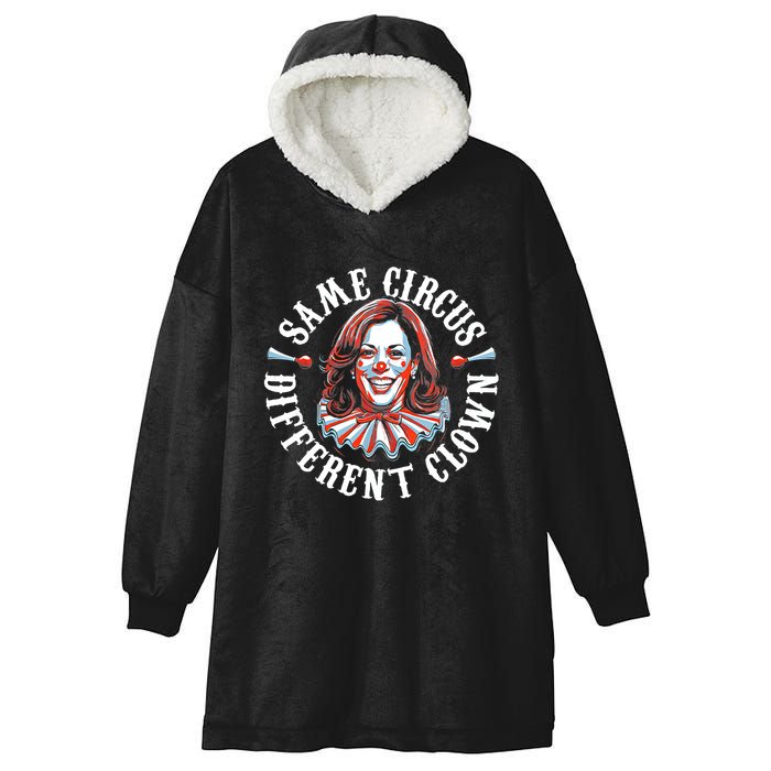 Same Circus Different Clown Funny Kamala Harris Clown Hooded Wearable Blanket