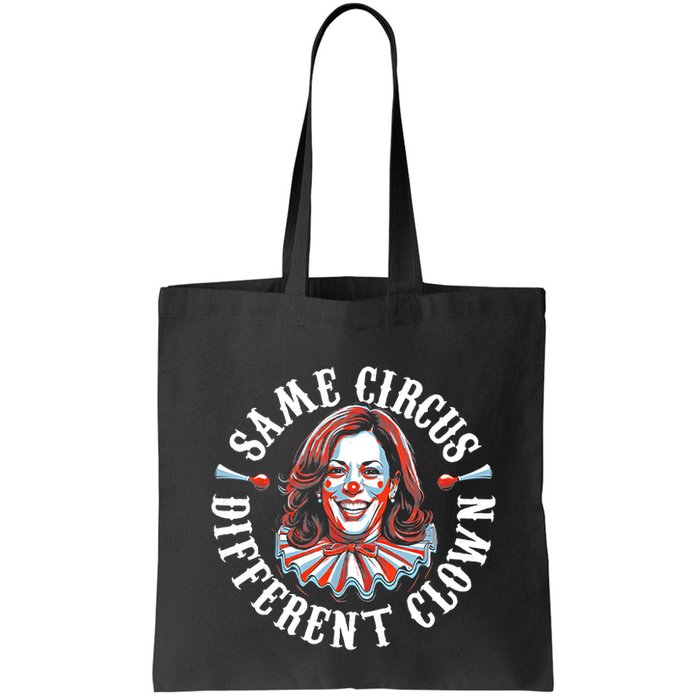Same Circus Different Clown Funny Kamala Harris Clown Bag