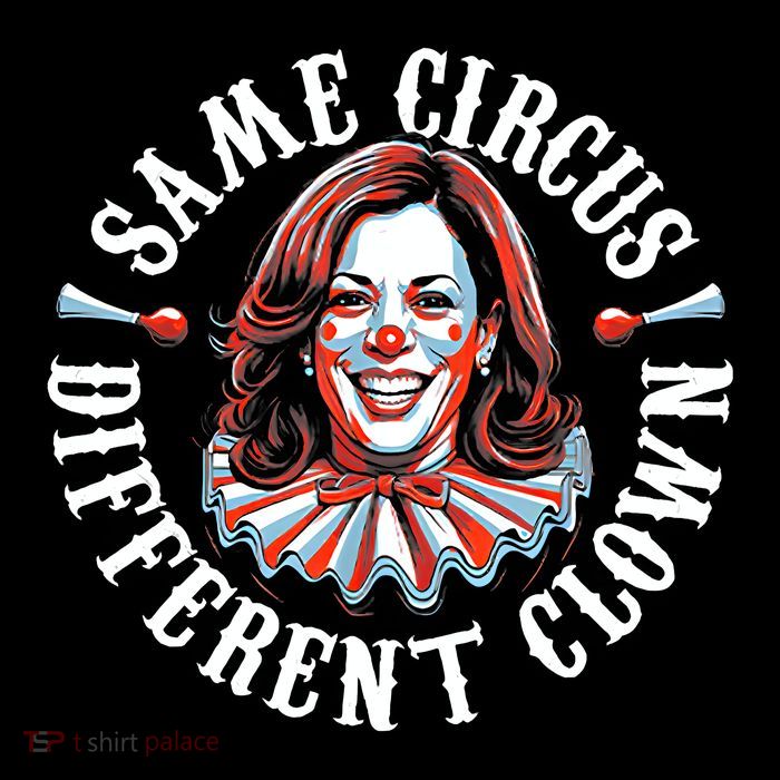 Same Circus Different Clown Funny Kamala Harris Clown Tall Sweatshirt