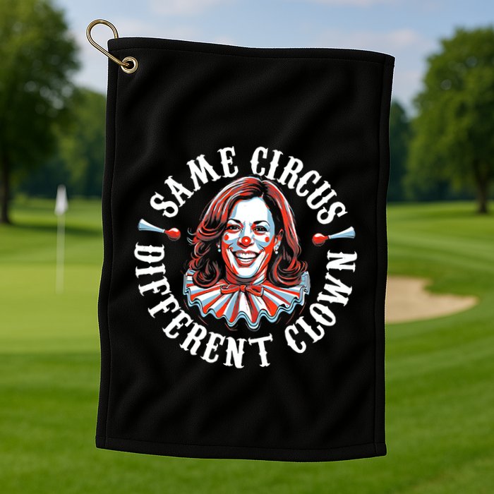 Same Circus Different Clown Funny Kamala Harris Clown Golf Towel
