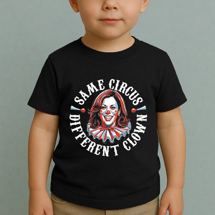 Same Circus Different Clown Funny Kamala Harris Clown Toddler T-Shirt