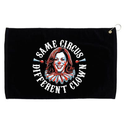 Same Circus Different Clown Funny Kamala Harris Clown Grommeted Golf Towel