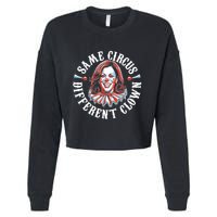 Same Circus Different Clown Funny Kamala Harris Clown Cropped Pullover Crew