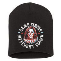 Same Circus Different Clown Funny Kamala Harris Clown Short Acrylic Beanie