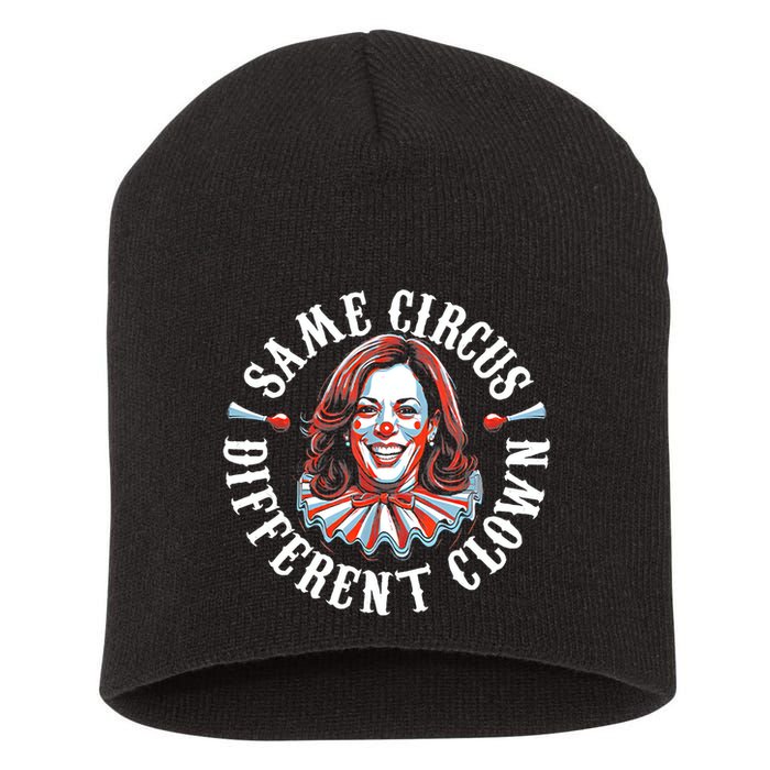 Same Circus Different Clown Funny Kamala Harris Clown Short Acrylic Beanie