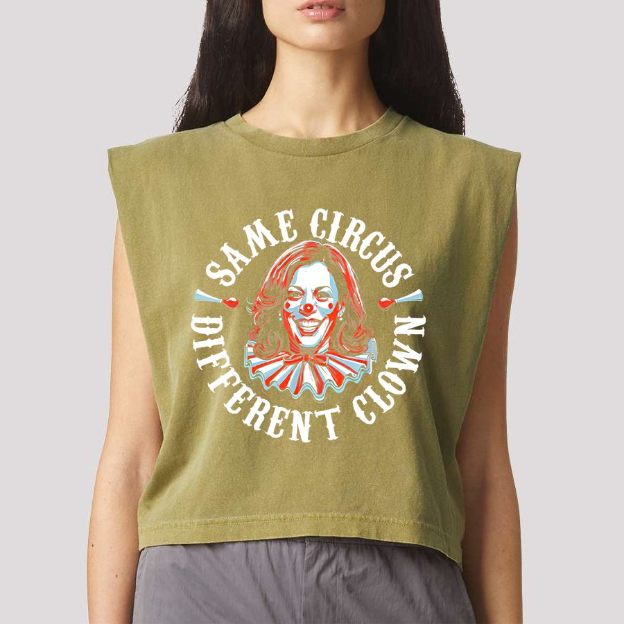 Same Circus Different Clown Funny Kamala Harris Clown Garment-Dyed Women's Muscle Tee