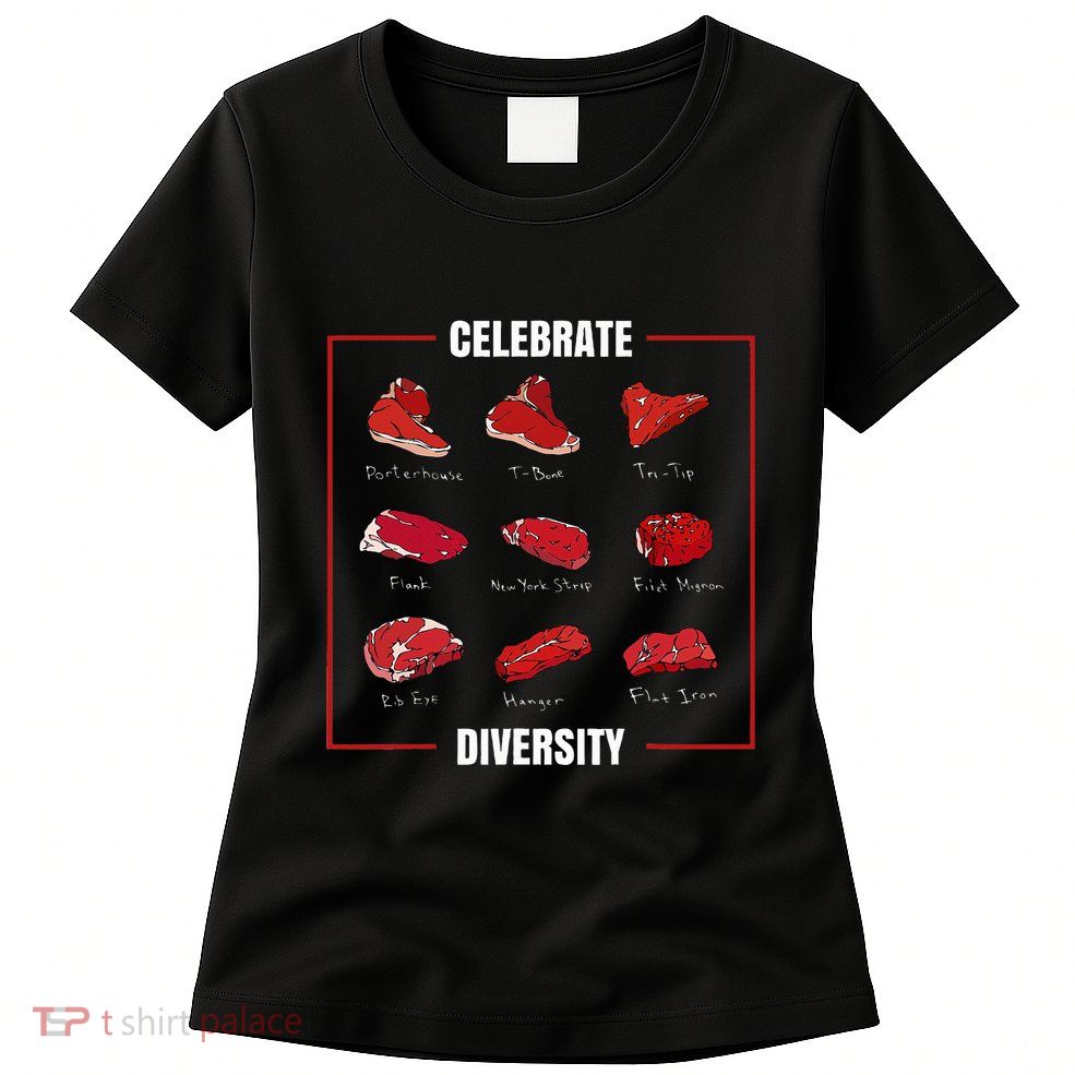 Steak Celebrate Diversity Types Of Steak Lovers Womens T-Shirt