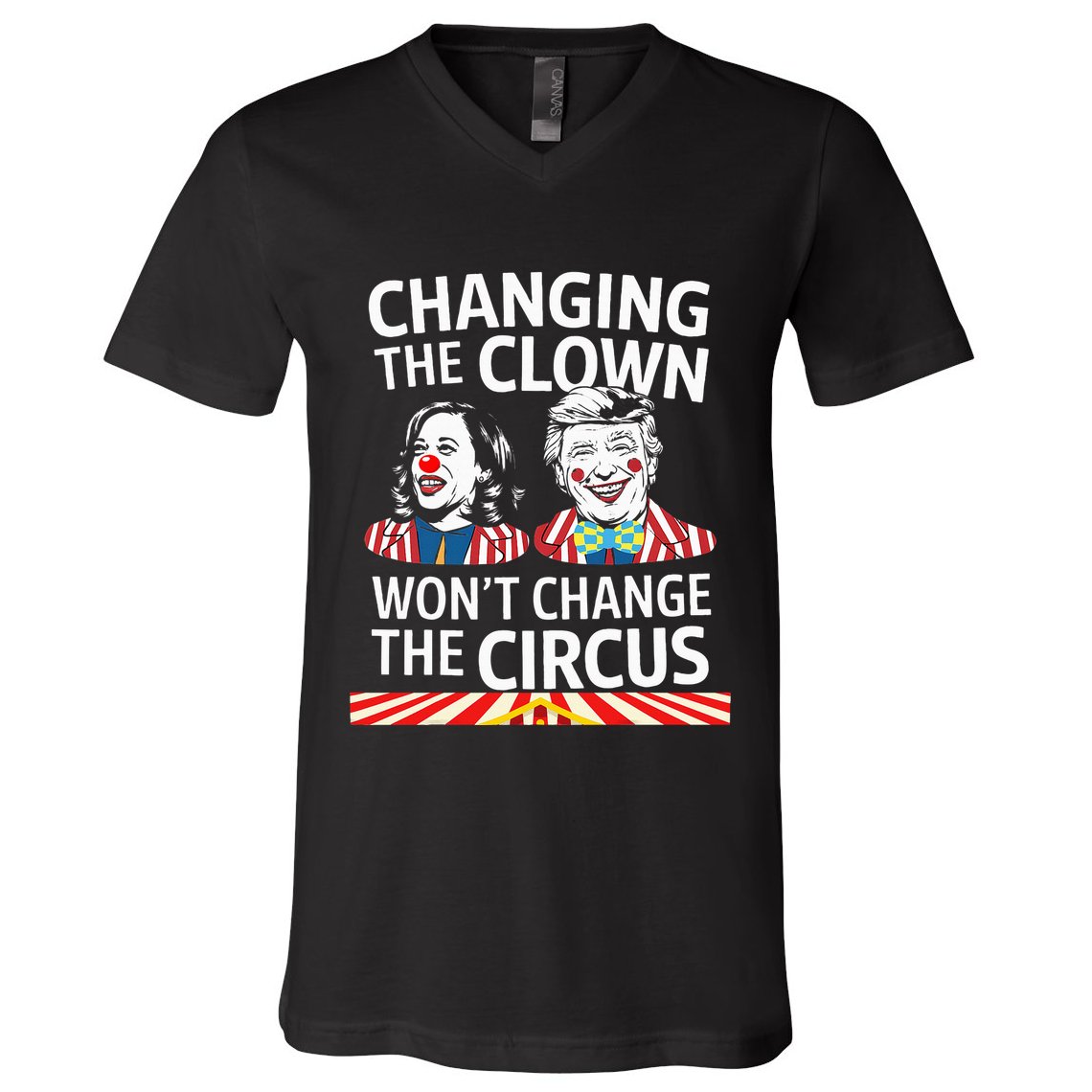 Same Circus Different Clown Political Kamala And Trump V-Neck T-Shirt