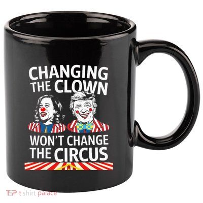 Same Circus Different Clown Political Kamala And Trump 11oz C Handle Ceramic Mug