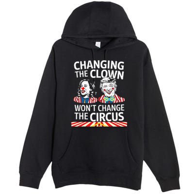 Same Circus Different Clown Political Kamala And Trump Premium Pullover Hoodie