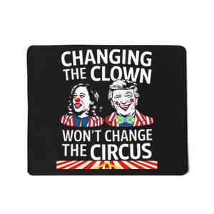 Same Circus Different Clown Political Kamala And Trump Mousepad