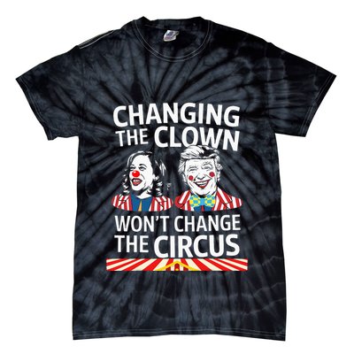 Same Circus Different Clown Political Kamala And Trump Tie-Dye T-Shirt