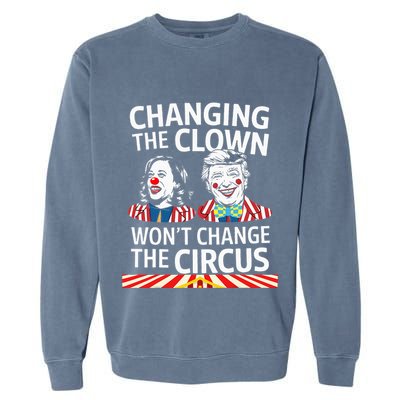 Same Circus Different Clown Political Kamala And Trump Garment-Dyed Sweatshirt