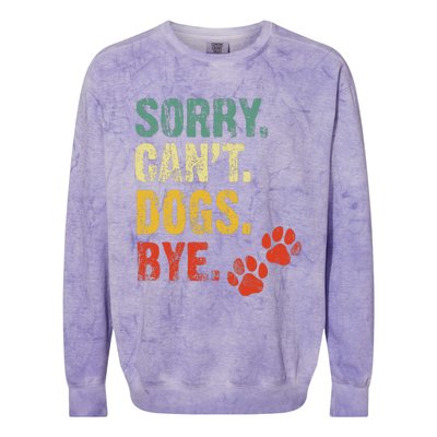 Sorry Cant Dogs Bye Vintage Retro Dogs Lover Colorblast Crewneck Sweatshirt