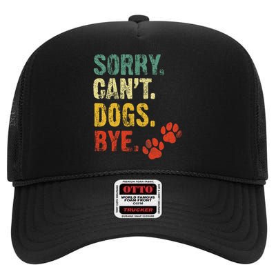 Sorry Cant Dogs Bye Vintage Retro Dogs Lover High Crown Mesh Back Trucker Hat