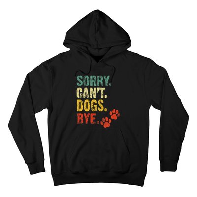 Sorry Cant Dogs Bye Vintage Retro Dogs Lover Hoodie