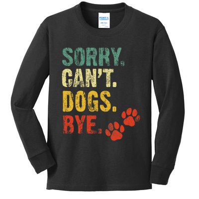 Sorry Cant Dogs Bye Vintage Retro Dogs Lover Kids Long Sleeve Shirt