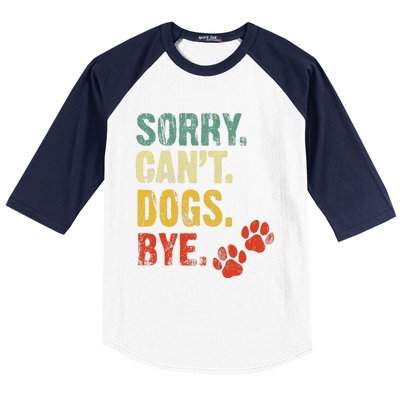 Sorry Cant Dogs Bye Vintage Retro Dogs Lover Baseball Sleeve Shirt