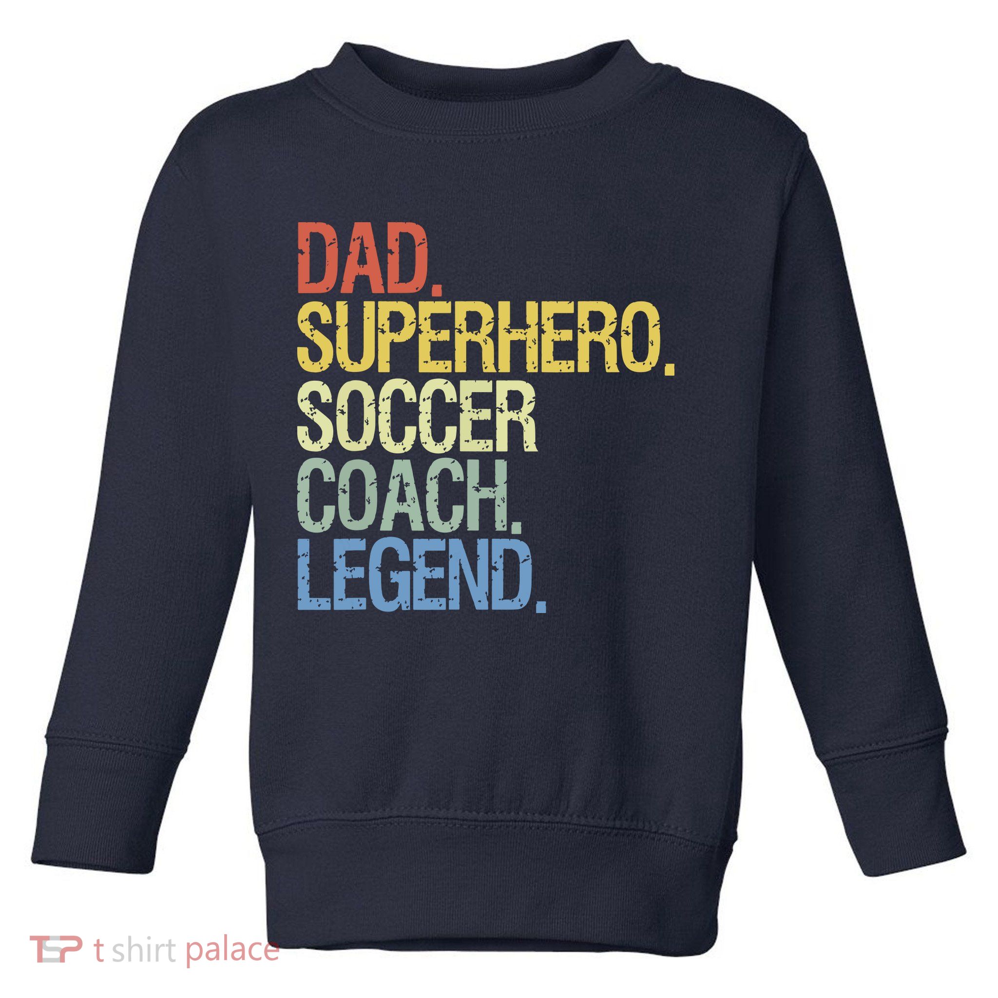 Soccer Coach Dad Toddler Sweatshirt