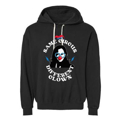 Same Circus Different Clown Kamala Clown Garment-Dyed Fleece Hoodie
